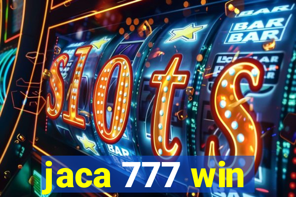 jaca 777 win